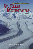 St. Elias Mountains - A climber´s guide - Volume 1